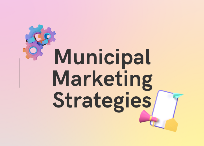 Actionable Municipal Marketing Strategies